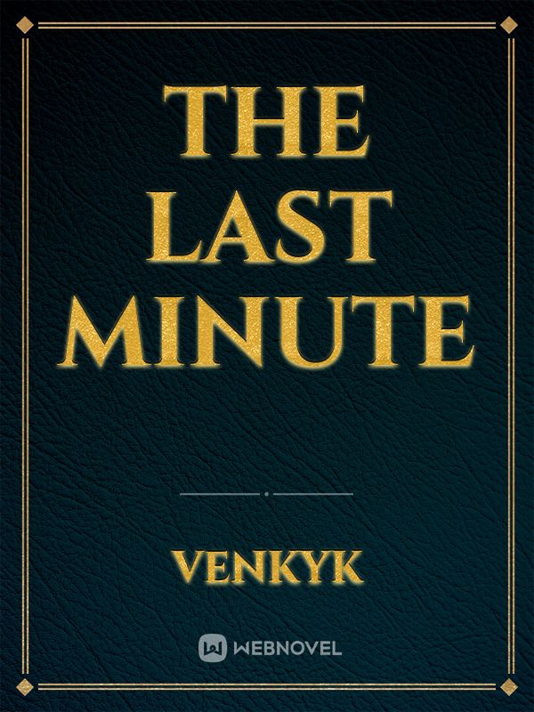 the last minute