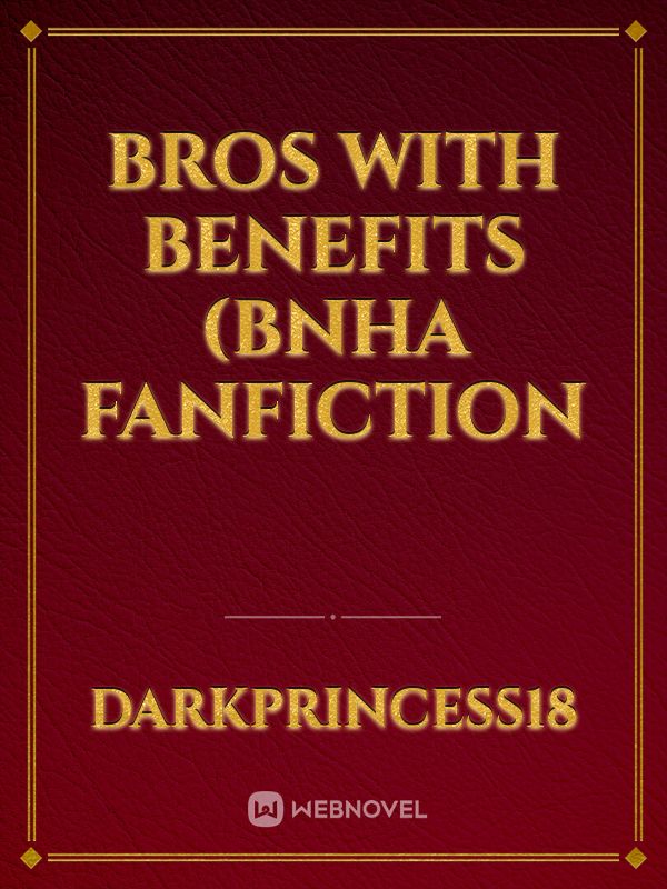 Bros with benefits (BNHA FANFICTION Book