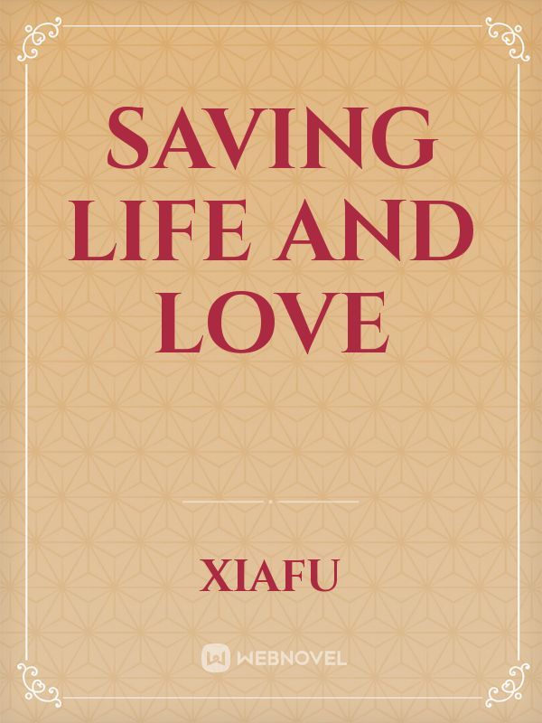 Saving Life and Love