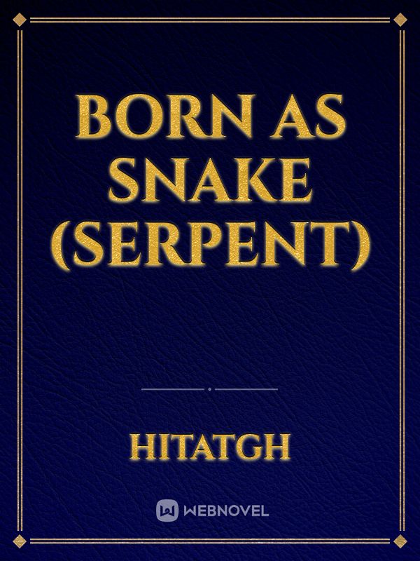 BORN AS SNAKE (SERPENT) Book