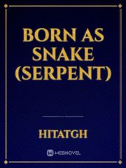 BORN AS SNAKE (SERPENT) Book