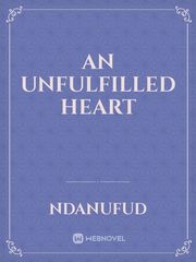 An Unfulfilled Heart Book