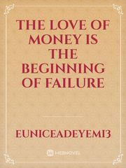 the love of money Is the beginning of failure Book