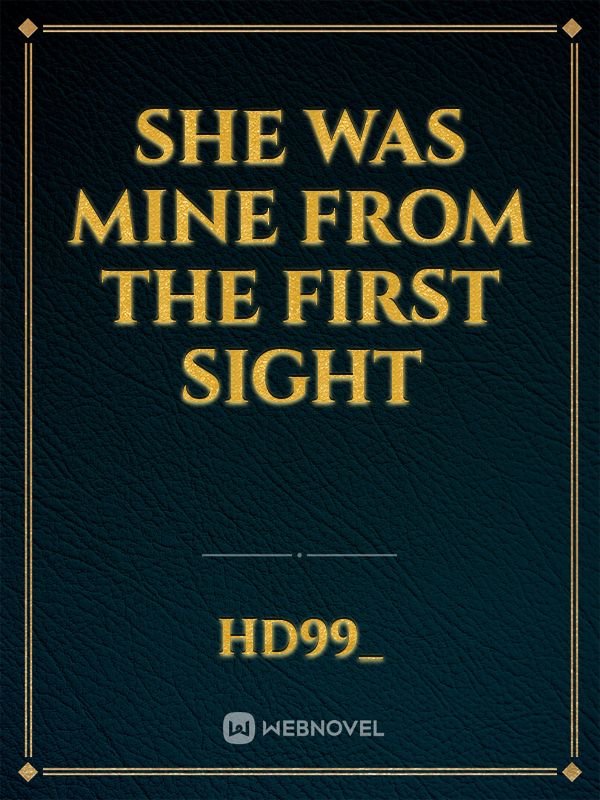 She was Mine from the first Sight