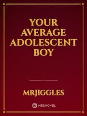 Your Average Adolescent Boy Book