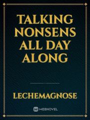 Talking nonsens all day along Book
