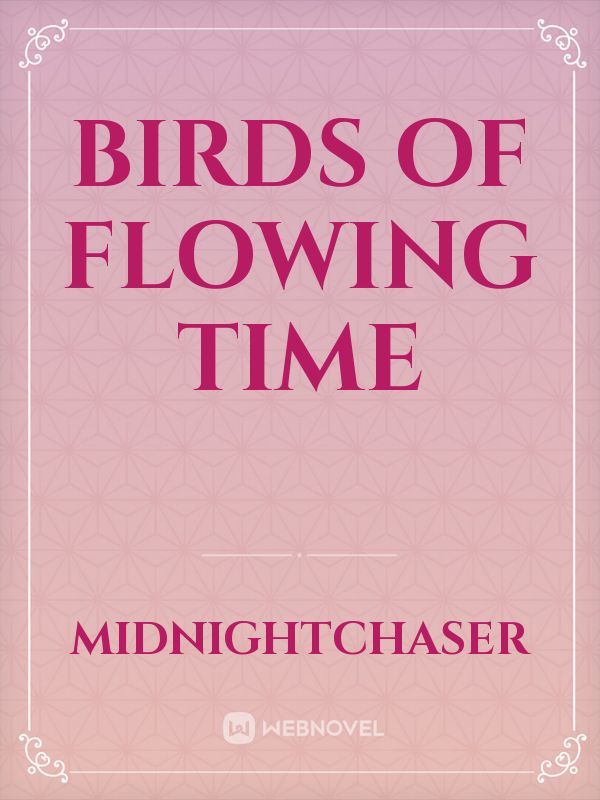 Birds of Flowing Time