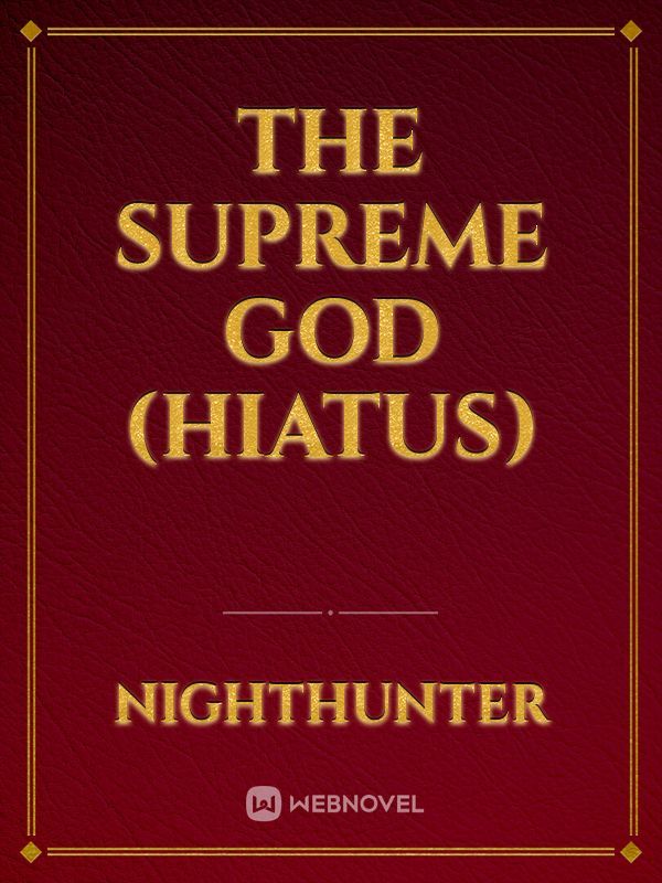 The Supreme God (HIATUS)
