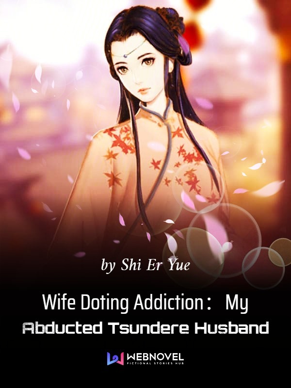 Wife Doting Addiction：My Abducted Tsundere Husband Book