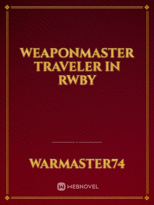 weaponmaster traveler in rwby