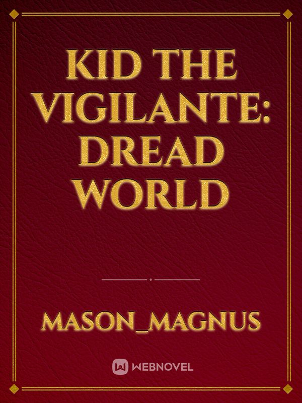 Kid The Vigilante: Dread World