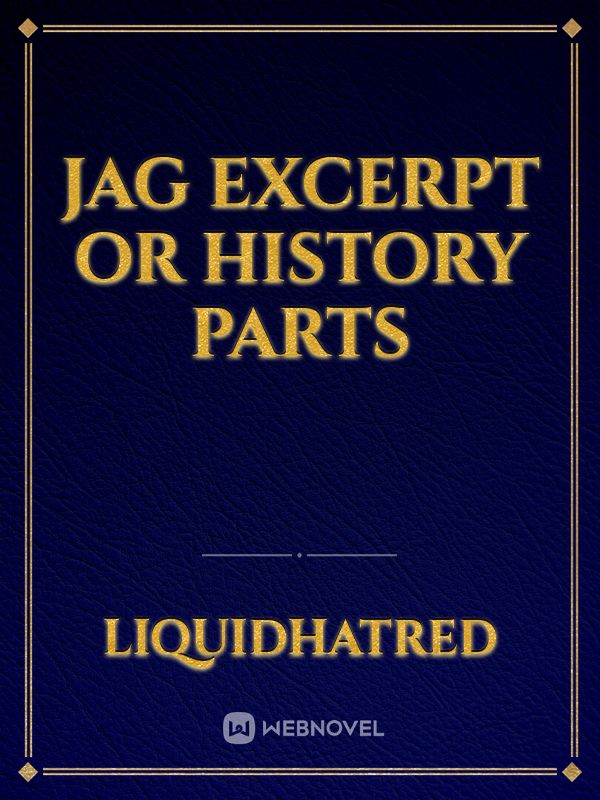 JAG excerpt or history parts
