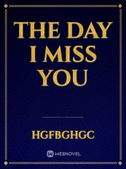 The day I miss you Book