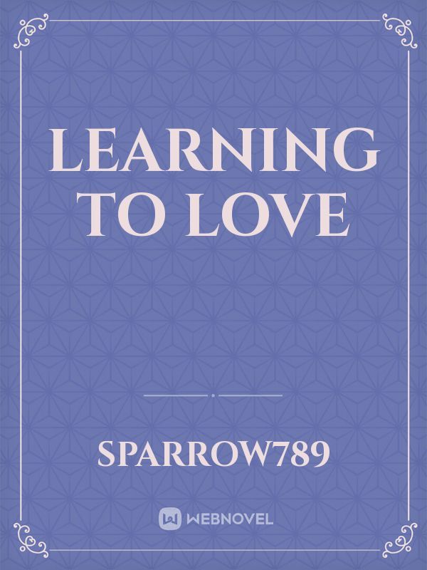 LEARNING TO LOVE