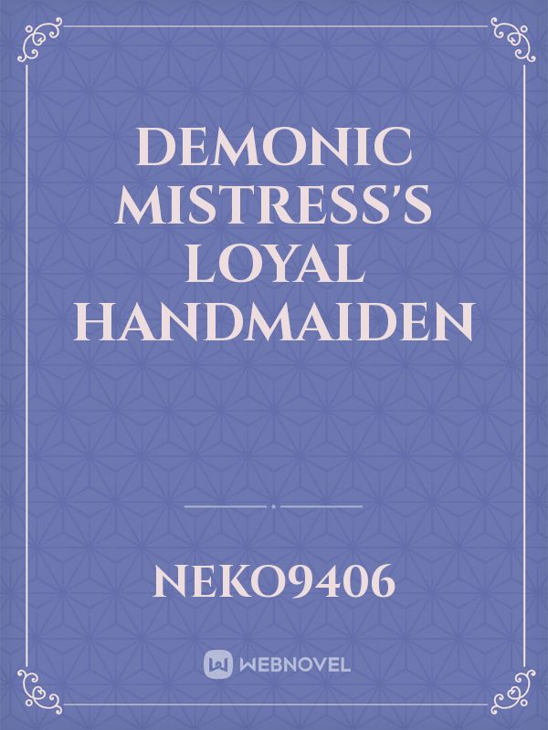 Demonic Mistress's Loyal Handmaiden