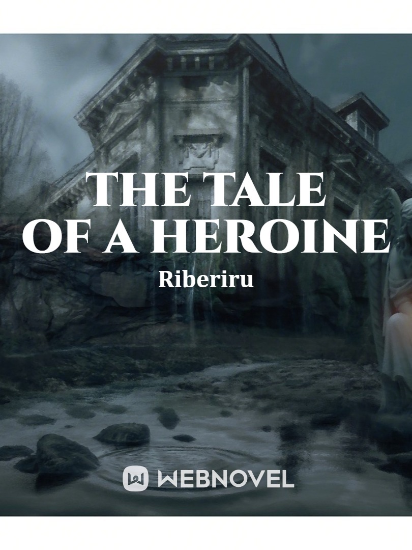 The Tale of a Heroine