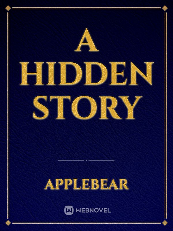 A hidden story