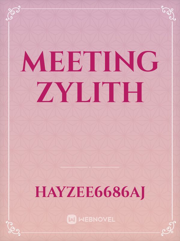 Meeting Zylith