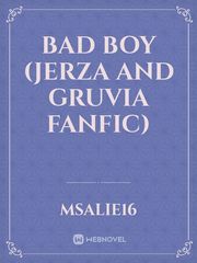 Bad Boy (Jerza and Gruvia fanfic) Book