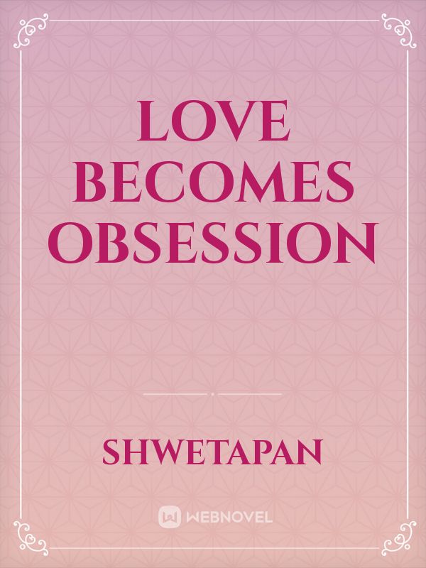 love becomes obsession