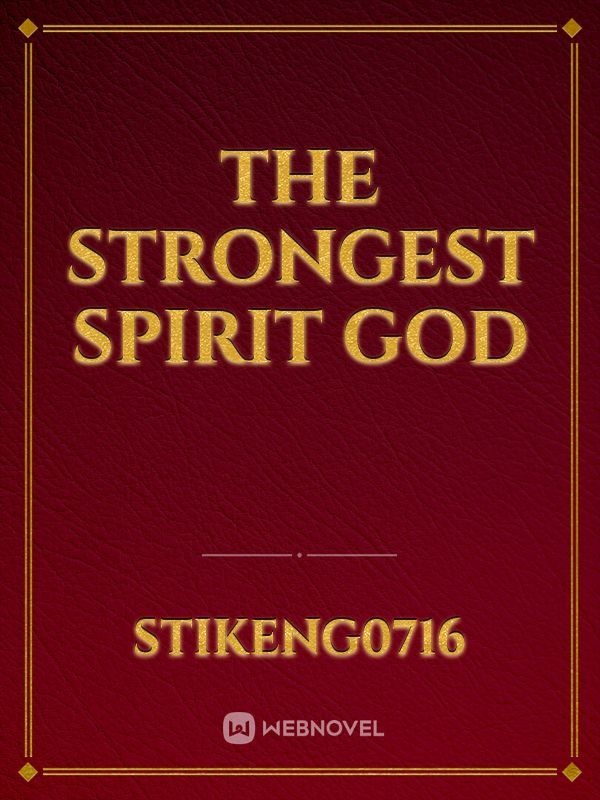 The Strongest Spirit God