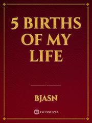5 births of my life Book