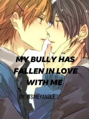My Bully has Fallen In Love With Me (BL/YAOI) Book