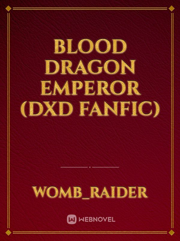 blood dragon emperor (DxD fanfic)