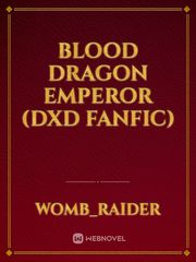 blood dragon emperor (DxD fanfic) Book