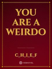 you are a weirdo Book