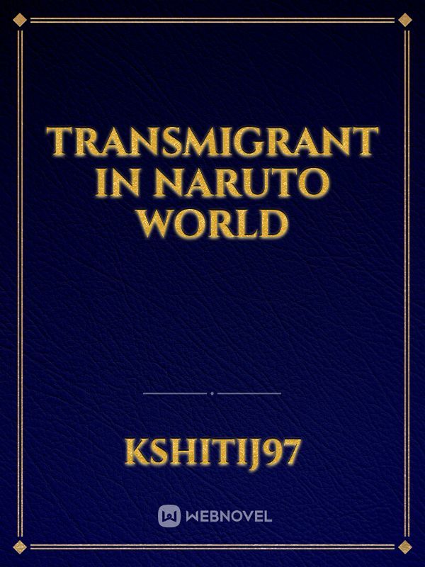 Transmigrant in NARUTO world