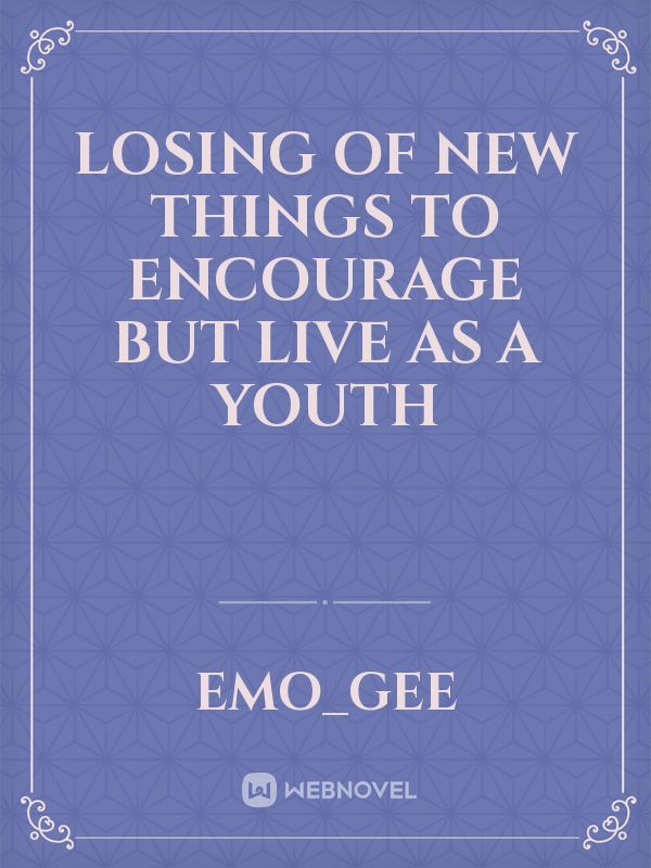 Losing Of New things to Encourage but Live as a Youth Book