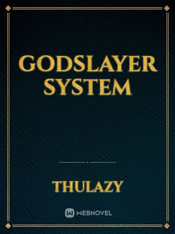 Godslayer System