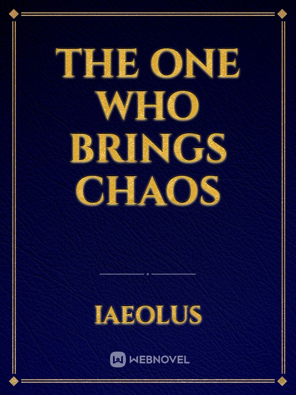 The One Who Brings Chaos