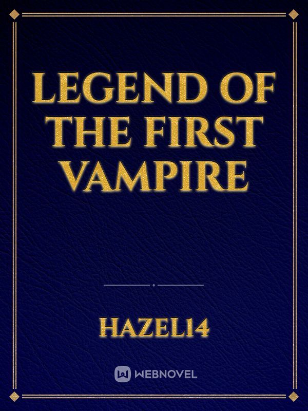 Legend Of The First Vampire Book