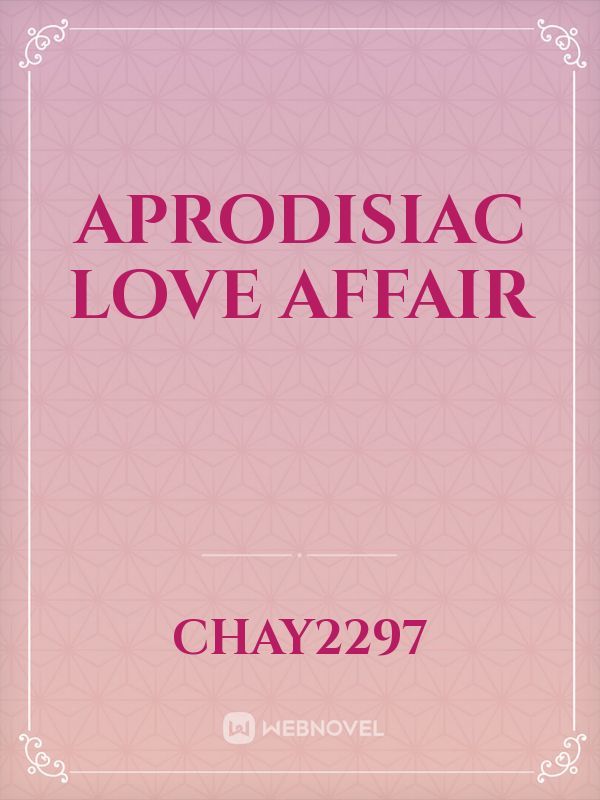 Aprodisiac Love Affair