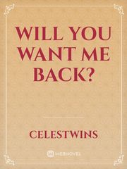 will you want me back? Book