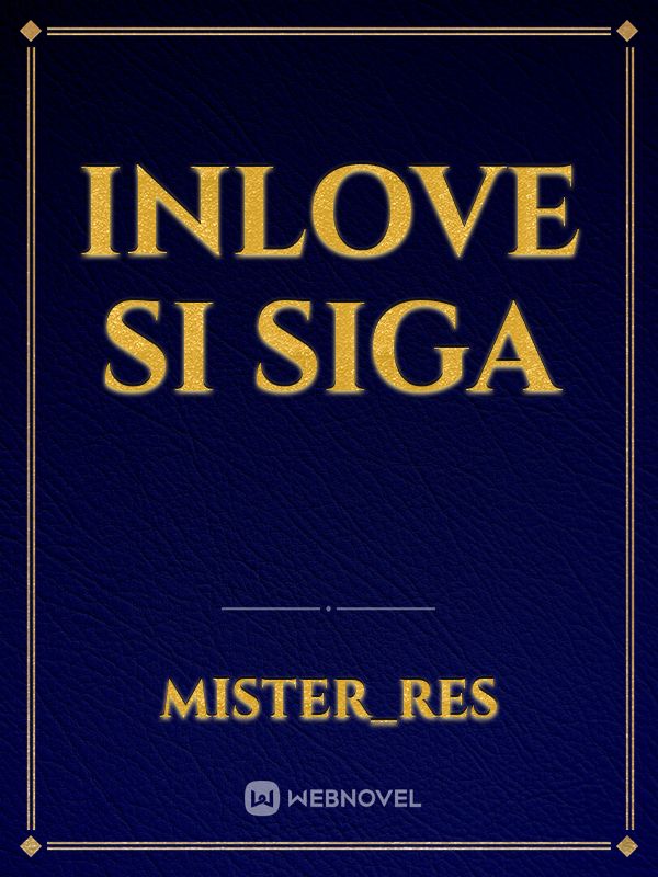 Inlove si Siga