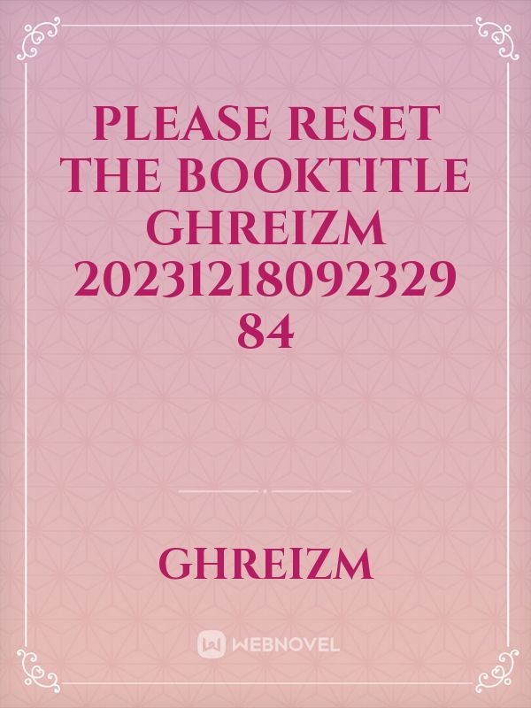 please reset the booktitle ghreizm 20231218092329 84