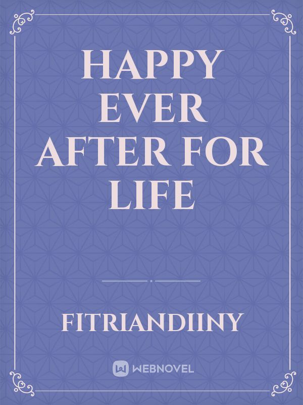 happy ever after for life