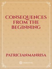 CONSEQUENCES
From the Beginning Book