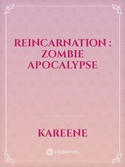 Reincarnation : Zombie Apocalypse Book