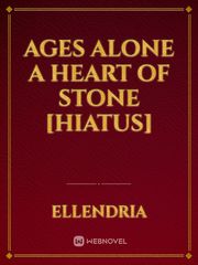 Ages Alone a Heart of Stone [HIATUS] Book