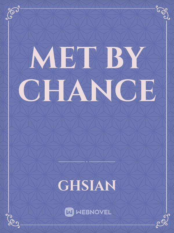Met by chance