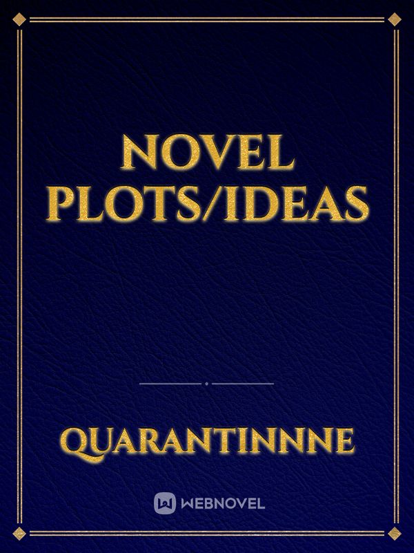Novel Plots/Ideas Book