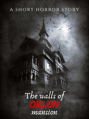 The walls of Orlon mansion | horror story Book