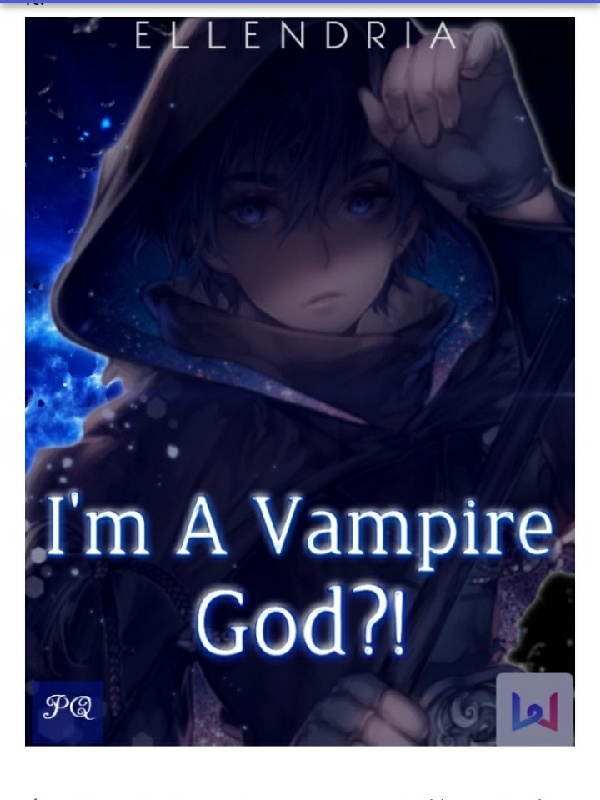 I'm a Vampire God?! Book