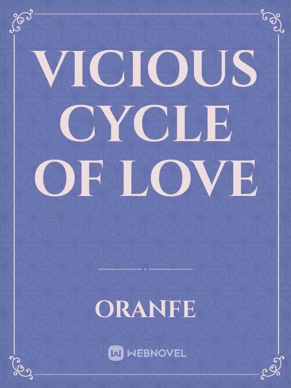 vicious cycle of love