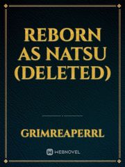 reborn as natsu (deleted) Book