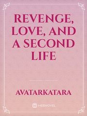 Revenge, Love, and a Second Life Book
